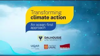 Transforming Climate Action: An ocean-first approach | Dalhousie University