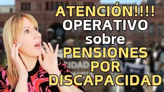 El Gobierno Anunció un Mega-Operativo de Control sobre las Pensiones por Discapacidad