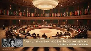Les ateliers MANSSAH - Edition Conakry : Quel modèle de gouvernance en Afrique ?
