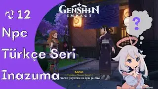 Türkçe Seri (~12~) 🟣 ~ Kozue ~ │Komore Çayevi│ İnazuma (Npc) × Genshin Impact