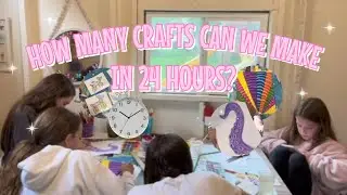 HOW MANY CRAFTS IN 24 HRS?!🤣💕
