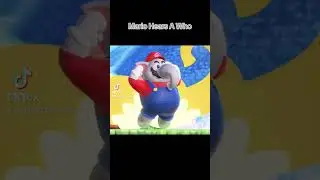 Mario Hears A Who