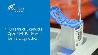 Looking Back at the 10-Year Anniversary of Cepheid's Revolutionary Xpert MTB/RIF Test