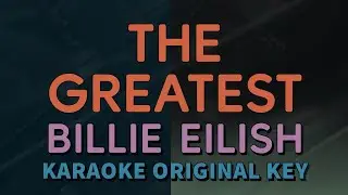 Billie Eilish - The Greatest (Karaoke with Lyrics)