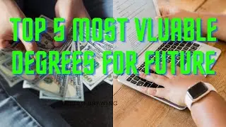 MOST VALUABLE DEGREES FOR FUTURE YOU MUST KNOW