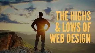 The Highs and Lows of Web Design