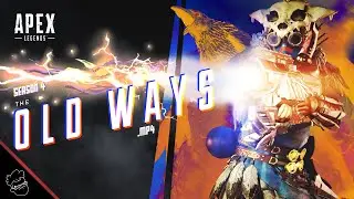 THE OLD WAYS.mp4 | Apex Legends (Season 4)