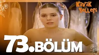 Kavak Yelleri 73. Bölüm - FULL Bölüm