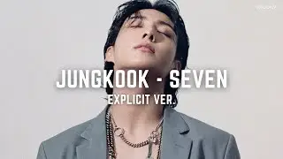 Jungkook 정국  'Seven' (feat. Latto) Lyrics Explicit ver.