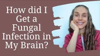 How Did I Get a Fungal Infection in My Brain & What is Candida Parapsilosis. Life with a Vent