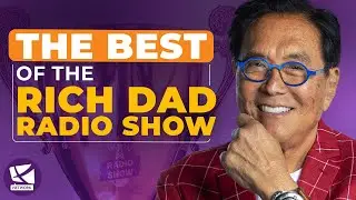 The BEST Moments of Rich Dad Radio Show - Robert Kiyosaki, Kim Kiyosaki
