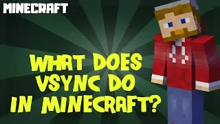 What Does VSYNC Do in Minecraft? 1.18.1