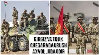 SHOK XABAR QIRGIZ VA TOJIK CHEGARASIDA URUSH BOSHLANDI