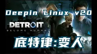 Deepin Linux v20 + Lutris + Detroit: Become Human