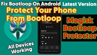 Protect Your Phone From Bootloop | Magisk Boot Loop Saver