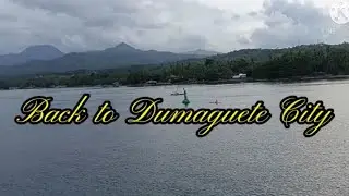 Going back to Dumaguete //Late Upload