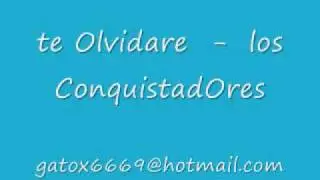 te olvidare - los conquistadores