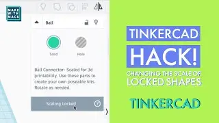 Tinkercad Hack: Changing the scale of locked shapes