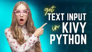 How to Get Input in Kivy Python || Get Text Input in Kivy || Get Input form User in Python