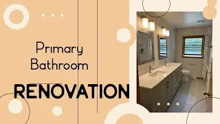 Primary Bathroom Renovation 2