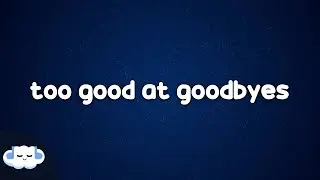 Sam Smith - Too Good At Goodbyes (Lyrics)