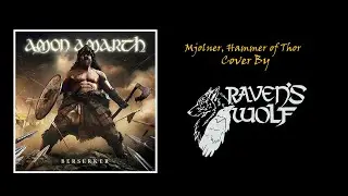 Amon Amarth - Mjolner, Hammer of Thor/ Cover by Raven's Wolf