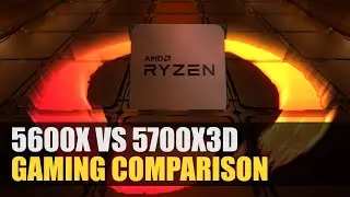 Ryzen 5600X vs Ryzen 5700X3D | Gaming Comparison