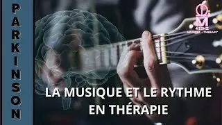 MUSIQUE ET RYTHME POUR LA MALADIE DE PARKINSON