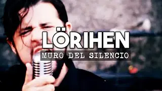 LÖRIHEN: Muro del silencio (Videoclip Oficial)