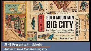 SFHS Presents Jim Schein - Author of Gold Mountain, Big City