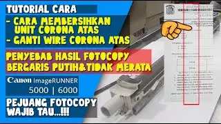 CARA ATASI HASIL FOTOCOPY BERGARIS PUTIH TIDAK MERATA | MESIN FOTOCOPY CANON IR5000/6000