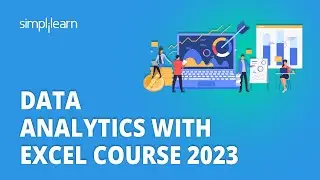 🔥 Data Analytics With Excel Course 2023 | Data Analysis In Excel Complete Course | Simplilearn