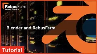 Render Farm Video Tutorial: How to use Blender with RebusFarm