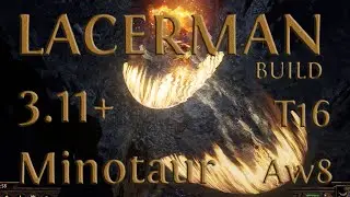 [3.11+] LACERMAN BUILD - Meta Gear - Minotaur Map (T16, Aw.8)