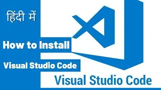Install Visual Studio Code (in Hindi) 🔴