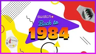 SWATCH - Découverte de la nouvelle collection BACK TO 1984