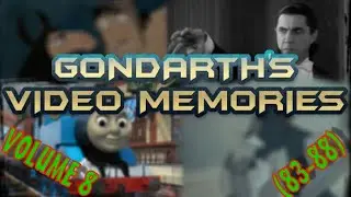 Gondarth's Video Memories - Volume 8: Unfinished Business (Episodes 83 - 88)