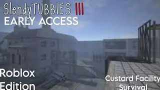 Roblox Slendytubbies 3 [ EARLY ACCESS ]Custard Facility Survival Mobile User gameplay