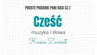 Cześć | Piosenka na powitanie | Proste Piosenki Pani Kasi cz.1