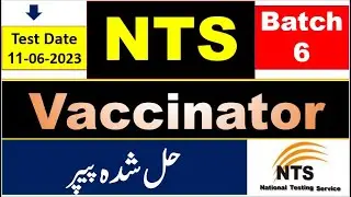 NTS Vaccinator solved paper (batch-6) held on 11/06/2023