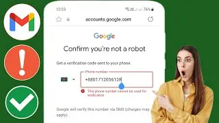 This phone number cannot be used for Verification Gmail Account | Problem Solve 2024