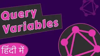 #3 Query Variables in GraphQL | Complete GraphQL tutorial with React and Apollo Client in Hindi