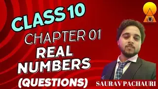REAL NUMBERS | PRACTICE SESSION | CLASS 10TH | BY SAURAV PACHAURI