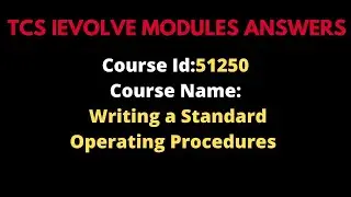 TCS Course ID: 51250  Writing a Standard Operating Procedures   || TCS course 51250 answer sheet