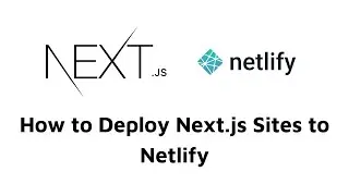How to Deploy Next.js Sites to Netlify from Github