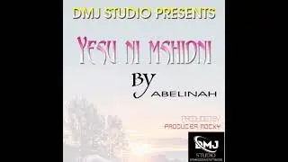 Yesu Ni Mshindi Gospel by Abelina produced by DMJ studio