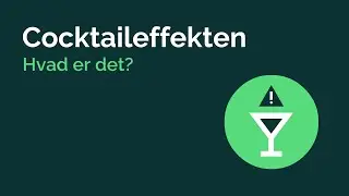 Hvad er cocktaileffekten?