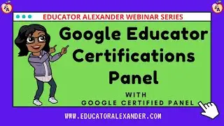 Google Educator Certifications Panel