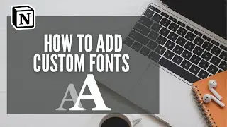 Add Custom Fonts To Notion (FREE methods)