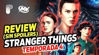 REVIEW (SIN SPOILERS) STRANGER THINGS 4 // ¿YA DEBERÍA TERMINAR?